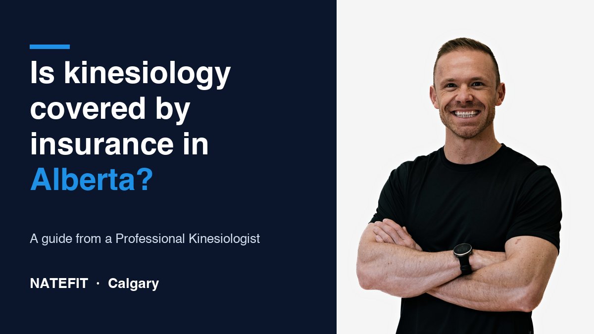 Is kinesiology covered by insurance in Alberta? Guide by Professional Kinesiologist Nathaniel Ernst, NATEFIT Calgary